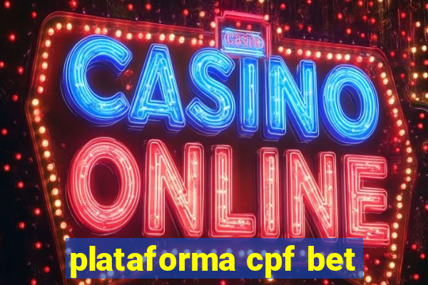 plataforma cpf bet